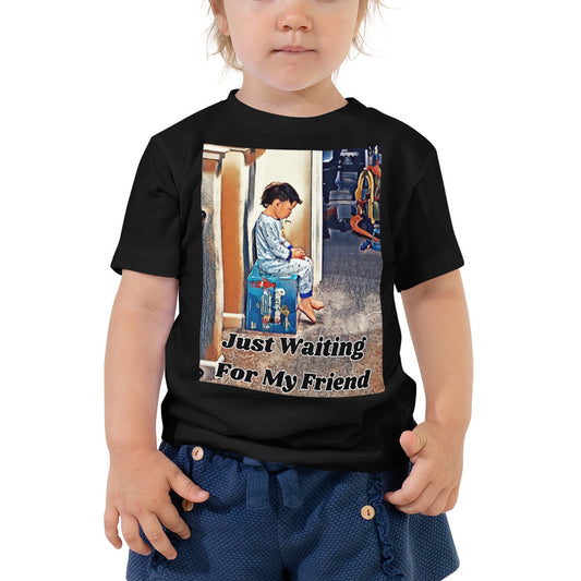 Just Waiting For My Friend, Toddler Short Sleeve Tee